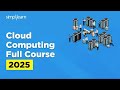 Cloud Computing Full Course 2025 Cloud Computing Tutorial Cloud Computing Course Simplilearn