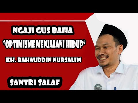 GUS BAHA - HIDUP HARUS OPTIMIS