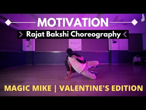 MOTIVATION | MAGIC MIKE | Valentine's Edition | Rajat Bakshi Choreography