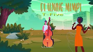 Download lagu T-Five - Di Ujung Mimpi (Lyric Video) mp3