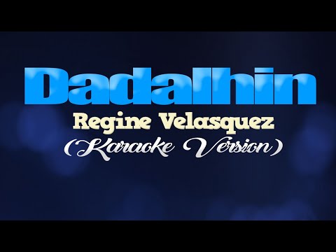 DADALHIN - Regine Velasquez (KARAOKE VERSION)