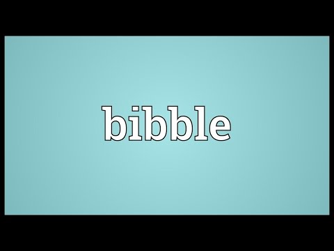 Bibble Meaning