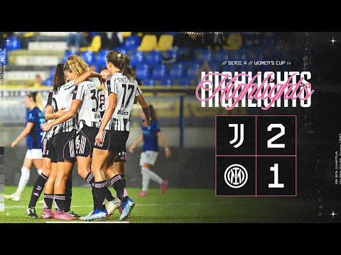 HIGHLIGHTS Serie A Women's Cup | Juventus Women 2-1 Inter
