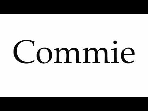 How to Pronounce Commie