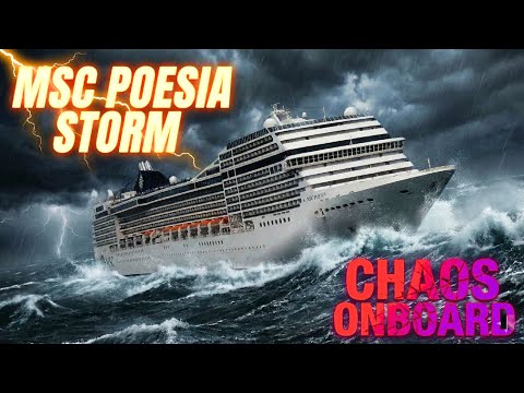 Nightmare on MSC Poesia: Sudden Storm Chaos at Sea