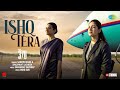 Ishq Tera Article 370 Yami Gautam Priyamani Shashwat Sachdev Sanjith Hegde