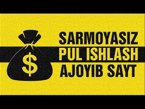 SARMOYASIZ PUL ISHLASH/AJOYIB BUKS SAYT!!!