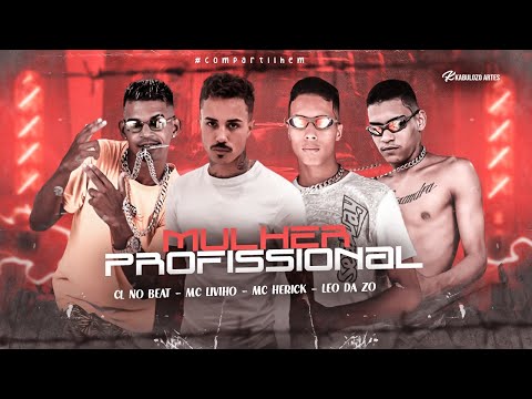 CL NO BEAT, LEO DA ZO, MC HERICK, MC LIVINHO - MULHER PROFISSIONAL / JOGA O BOTICO