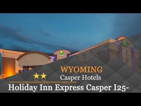 Holiday Inn Express Casper I-25 - Casper Hotels, Wyoming