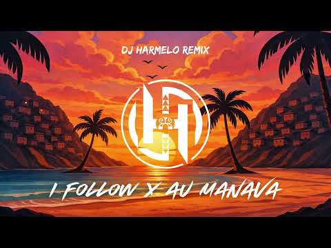 Dj Harmelo - I Follow x Au Manava (Remix)