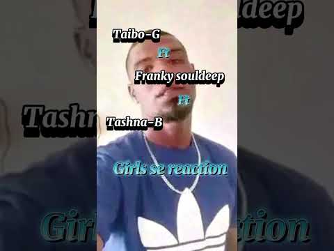 Taibo-G Ft Franky Souldeep Ft Tashna-B  --Jou Girl se reaction #cpt #hiphop #viralvideos