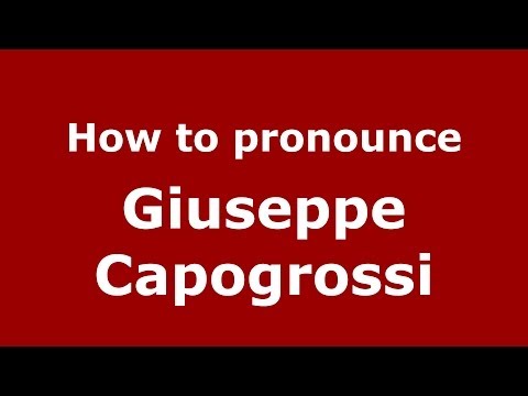 How to pronounce Giuseppe Capogrossi (Italian/Italy) - PronounceNames.com