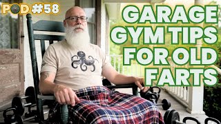 Garage Gym Tips For Effective Training After 40 pt. 1 | Ep 58