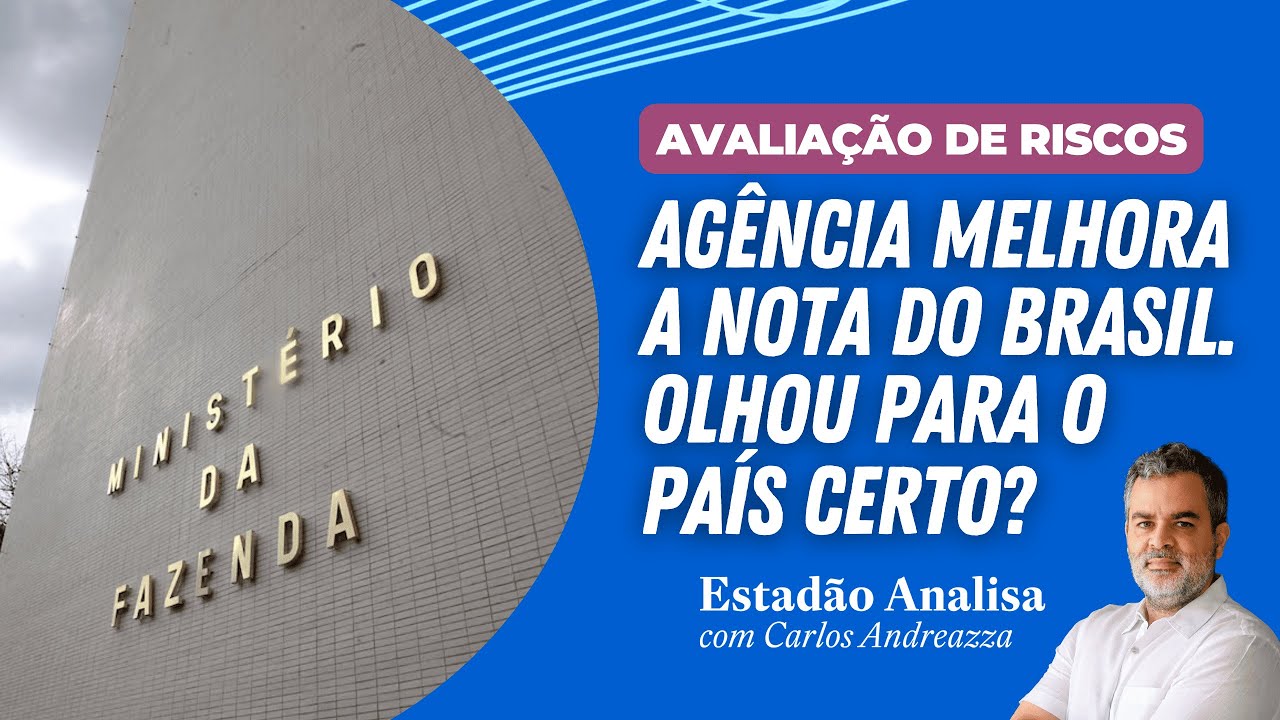 "AGÊNCIA de avaliação MELHORA A NOTA do Brasil. Olhou para o PAÍS CERTO?" | Estadão Analisa