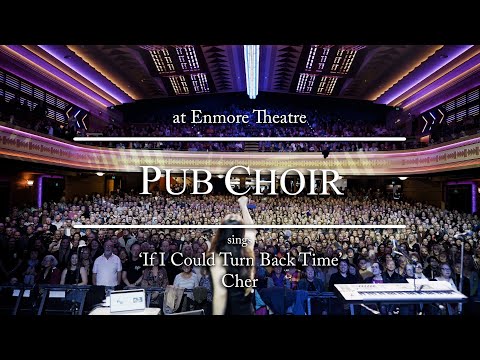 Pub Choir sings 'If I Could Turn Back Time' (Cher)