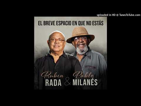 el breve espacio en que no estas  / PABLO MILANES , RUBEN RADA / PISTA KARAOKE  / alberto algar