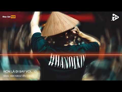 NONSTOP VINAHOUSE 2021   NÓN LÁ ĐI BAY VOL  10   QUẢ BOM CÔNG PHÁ MỌI PHÒNG BAY   TRÔI THÔI RỒI