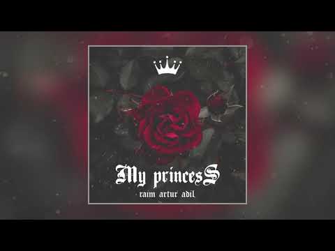 Raim, Artur, Adil - My Princess