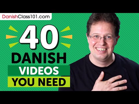 Learn Danish: 40 Beginner Danish Videos You Must Watch