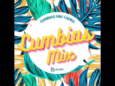 🔥​🌴​🏖️​ Cumbias Mix - 1 HORA - Dj Cray 🔥​🌴​🏖️
