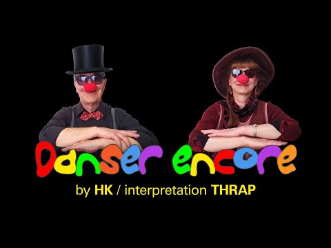 Danser Encore HK – Interpretation by THRAP Ultimate clown video! Berlin, June 2021