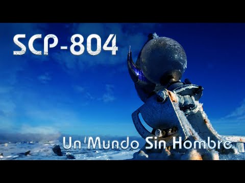 SCP-804 - Un Mundo Sin Hombre