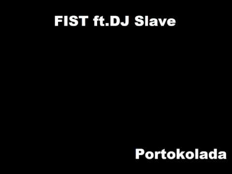 FIST ft DJ Slave - Portokolada