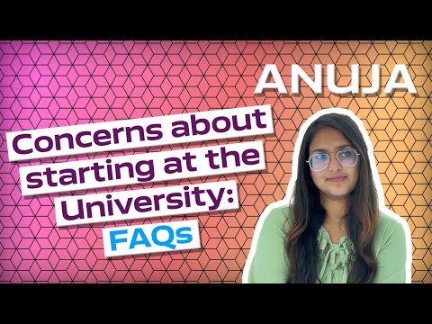 Concerns about starting at the University: FAQs | Anuja