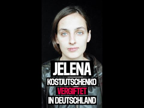 Video Thumbnail: Jelena Kostjutschenko - Vergiftet in Deutschland