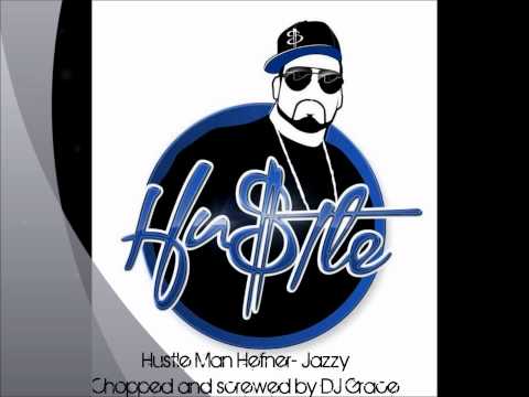{FIRE!!} Hustle Man Hefner- Jazzy {Chopped and Screwed by DJ Grace} (2012)