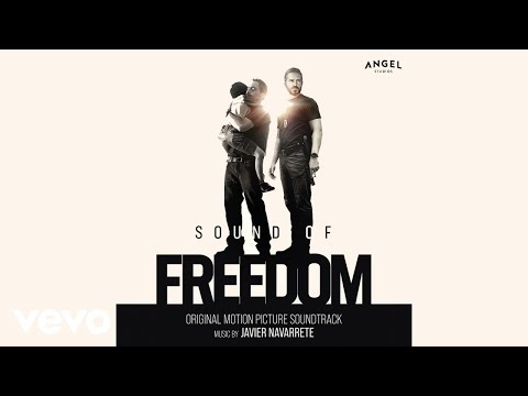 Javier Navarrete - Freedom | Sound of Freedom (Original Motion Picture Soundtrack)