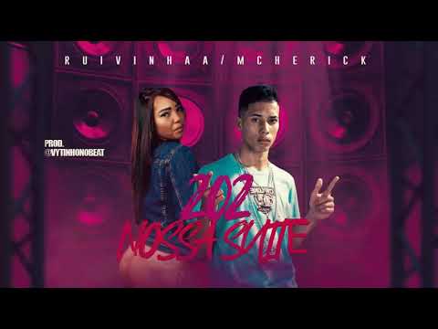 HERICK NA VOZ FEAT RUIVINHAA - 202 NOSSA SUÍTE ( BREGA FUNK )