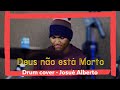 Deus nao esta morto - Fernandinho - Drum cover- Josu&eacute; Alberto