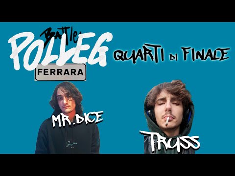 MR.DICE vs TRUSS - QUARTI DI FINALE - POLLEG BATTLE #2