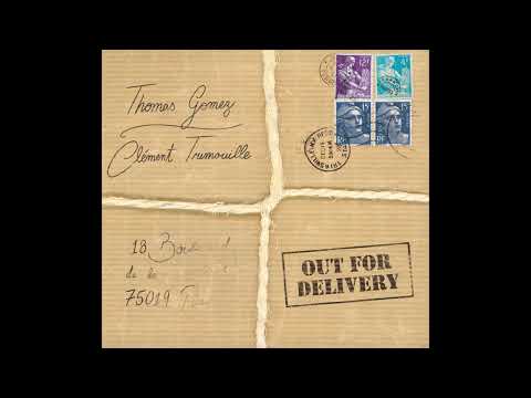 Thomas Gomez Clément Trimouille  OUT FOR DELIVERY/ Many Dreams Ago