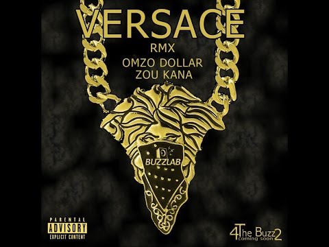 OMZO DOLLAR FT ZOU KANA VERSACE