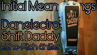 Danelectro DSD-1 Shift Daddy Echo Pitch Shifter - What To Know