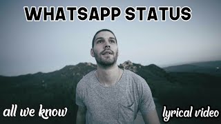 The ChainsMokers All We Know  WhatsApp Status 30 S