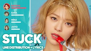 TWICE - Stuck (Line Distribution + Lyrics Color Coded) PATREON REQUESTED