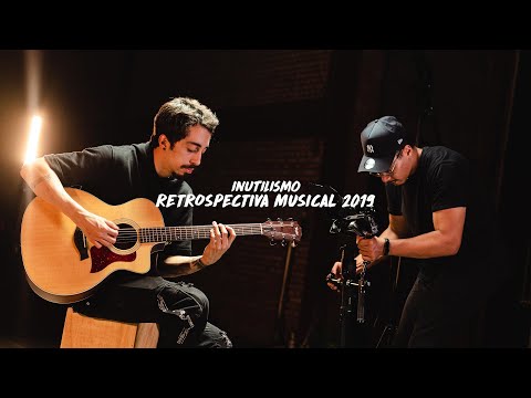 Retrospectiva Musical 2019 - Inutilismo (MAKING OF)