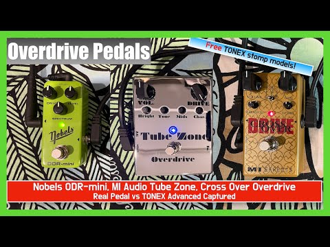 [TONEX] Nobels ODR-mini, Mi Audio Tube Zone, Cross Over Overdrive Pedals vs TONEX Comparison