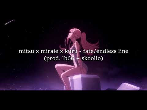 mitsu x miraie x kuru - fate/endless line (prod. lb66 + skoolio) ⟪ slowed + reverb ⟫