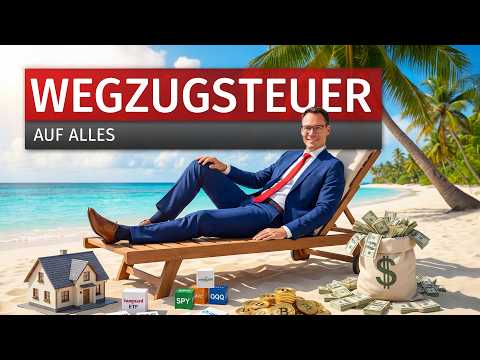 Wegzugsteuer auf Firma, ETF, Aktien, Immobilien, Geld, Bitcoin?
