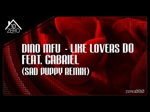Dino MFU - Like Lovers Do Feat.Gabriel (Sad Puppy remix) Zero080