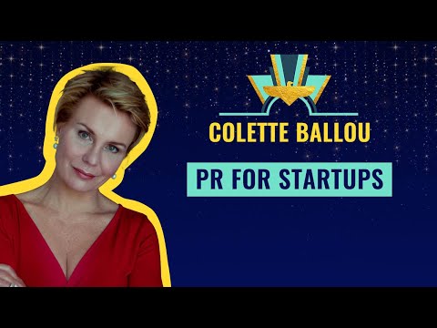 "PR for startups" by Colette Ballou