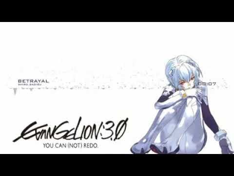 Evangelion 3.0 OST "BETRAYAL"