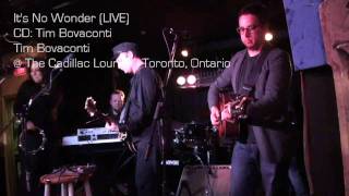 Tim Bovaconti - It's No Wonder (LIVE) - Cadillac Lounge, Toronto, Ontario