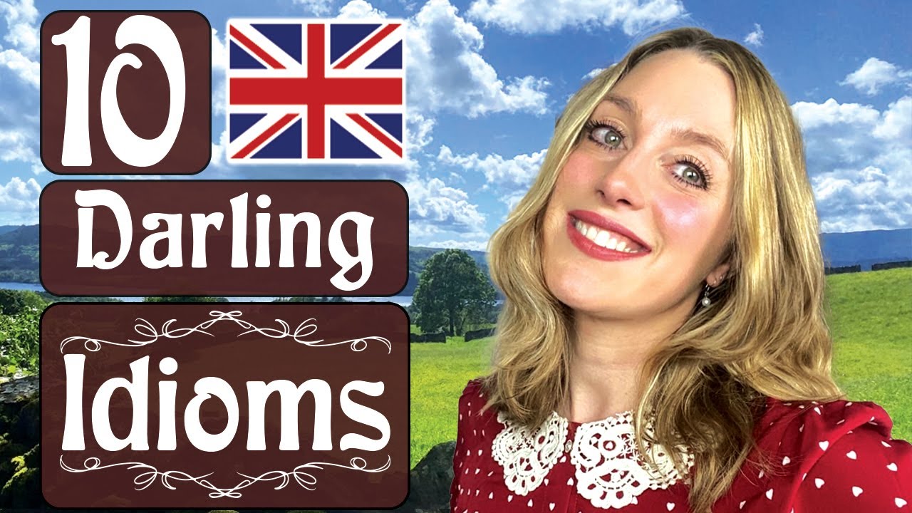 10 Darling IDIOMS ☺️🧺🕊️for daily natural speech 😊| British English 🇬🇧 | British Culture 🇬🇧