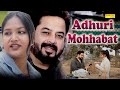 Adhuri Mohabbat Sanjay Soni Preet Kaur Sanjay Garg Dilip A Love Story 2022