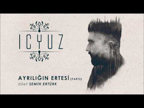 İçyüz - Ayrılığın Ertesi P2 (düet Semih Ertürk)